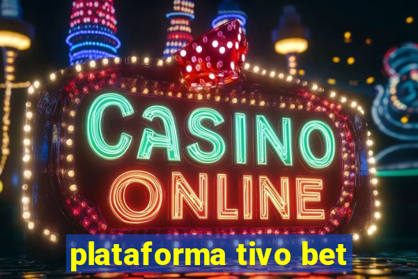 plataforma tivo bet